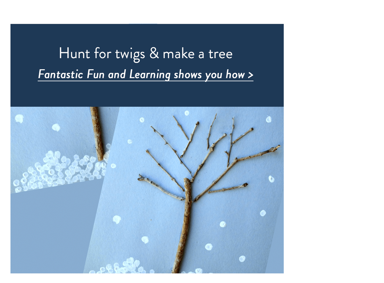 Hunt for twigs & make a tree
