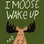 Tasse en céramique – Orignal « I Moose Wake Up » 