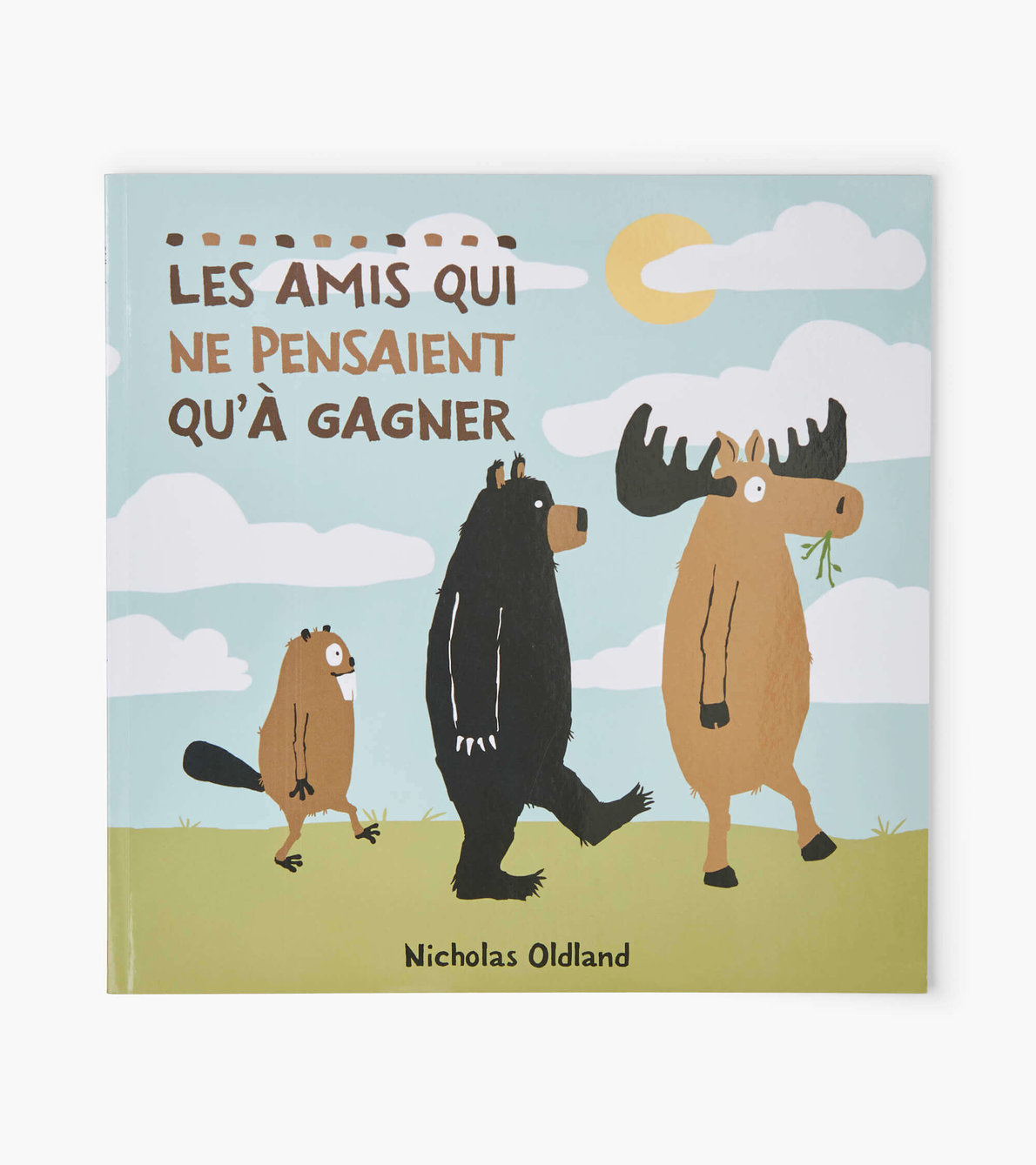 View larger image of "Les amis qui ne pensaient qu'à gagner" French Children's Book